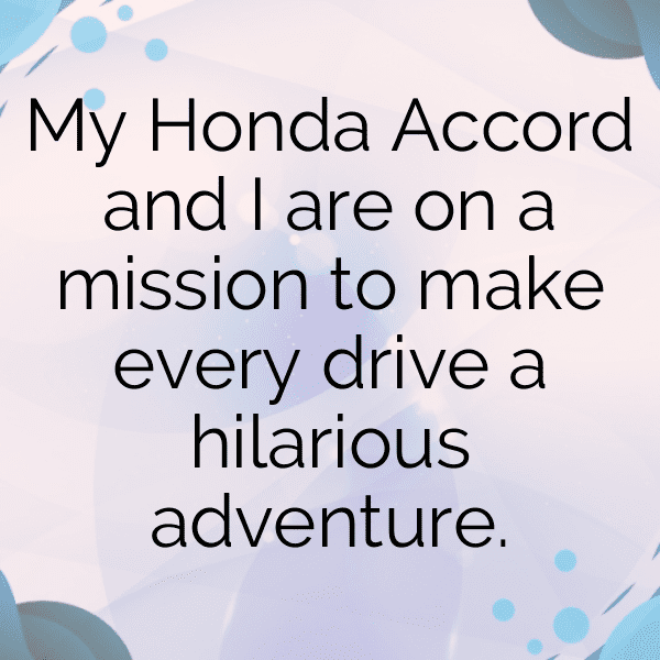 338+ Honda Accord Captions for Instagram (Best, Funny & Short) 6 Honda Accord Captions Image for Instagram-4iEfJM