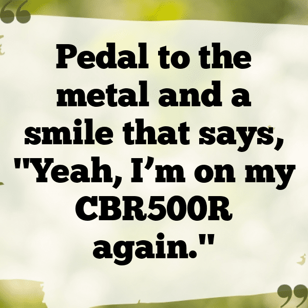 278+ Honda CBR500R Captions for Instagram (Best, Funny & Short) 5 Honda CBR500R Captions Image for Instagram-F8g5i8