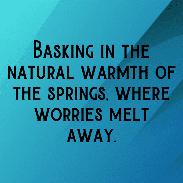 206+ Hot Spring Captions for Instagram (Best, Funny & Short) 14 Hot Spring Captions Image for Instagram-Mt4cgI