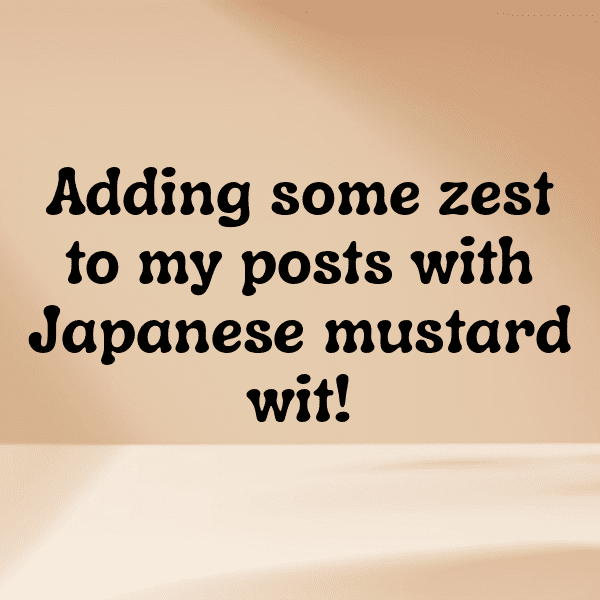 Japanese Mustard Captions Image For Instagram-NyaGrf