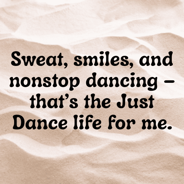 Just Dance Captions Photo for Instagram-7OsGRC