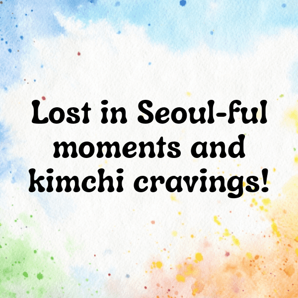 Korea, South Captions Photo For Instagram-BbXEFC