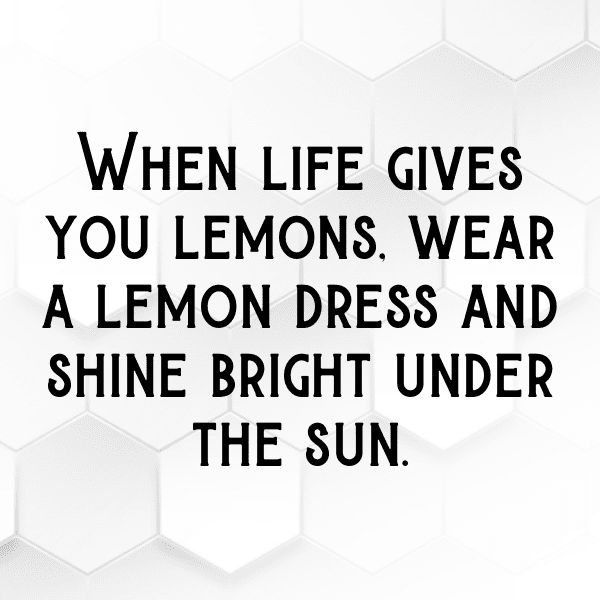 226+ Lemon Captions For Instagram (Best, Funny & Short) 12 Lemon Captions Photo For Instagram-Ww5yDh