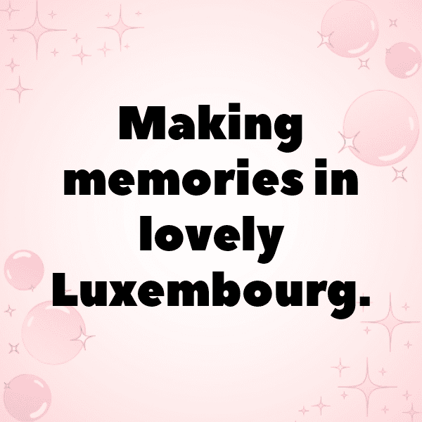 Luxembourg Captions Image For Instagram-u5FCdo