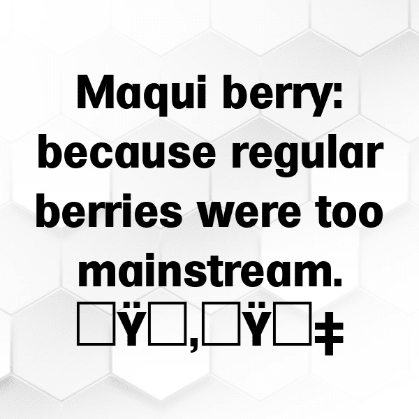 315+ Maqui Berry Captions For Instagram (Trending, Funny & Top) 5 Maqui Berry Captions Image For Instagram-AhriuC
