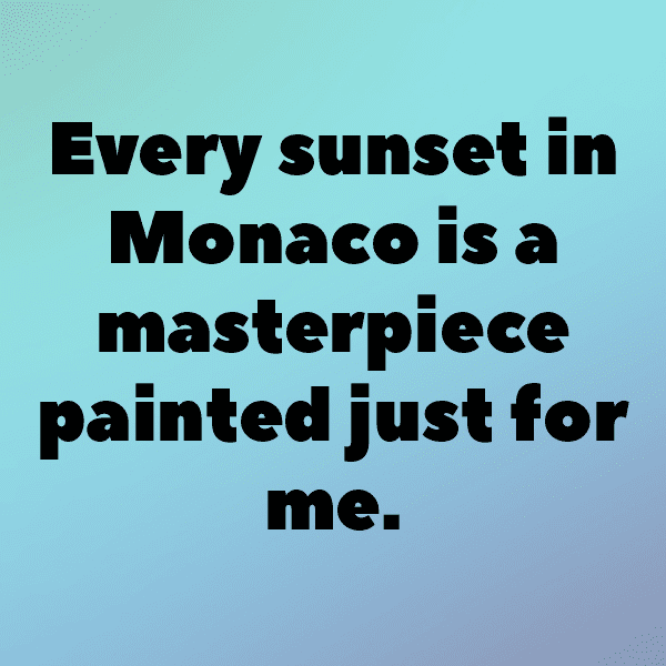 309+ Monaco Captions For Instagram (Best, Funny & Short) 7 Monaco Captions Image For Instagram-19fIyx