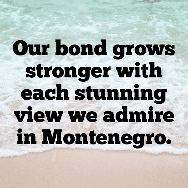 Montenegro Captions Photo For Instagram-JY6o5R