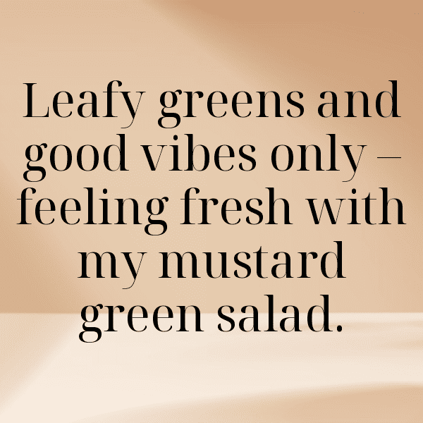 Mustard Greens Captions Image For Instagram-y7xGo7