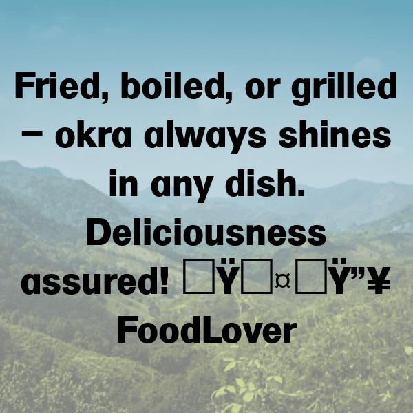 Okra Captions Photo For Instagram-4wqxcm
