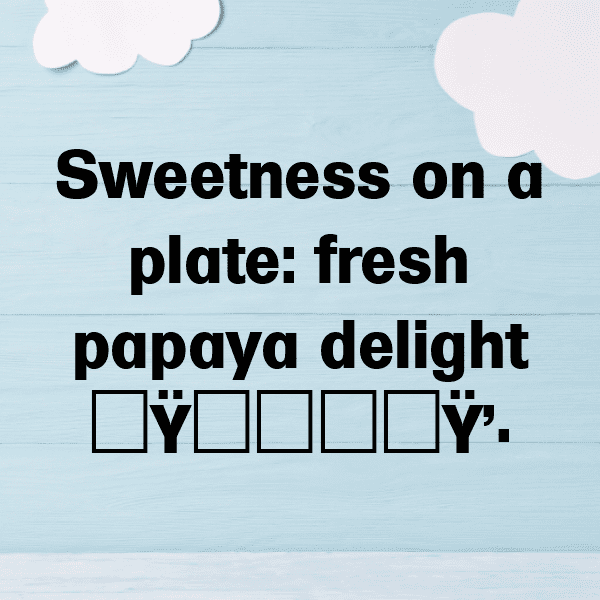 Papaya Captions Image For Instagram-T9KMOb