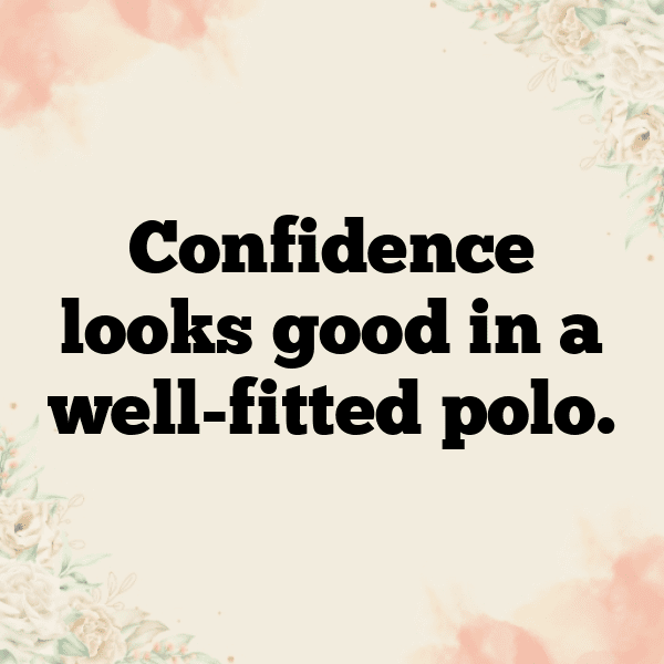 310+ Polo Captions for Instagram (Best, Funny & Short) 9 Polo Captions Image for Instagram-rvfjyP