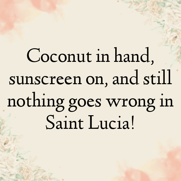 Saint Lucia Captions Image For Instagram-WzgeNy