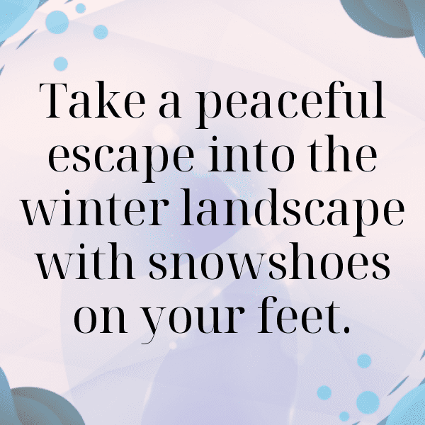 Snowshoeing Captions Image for Instagram-CYF5FI
