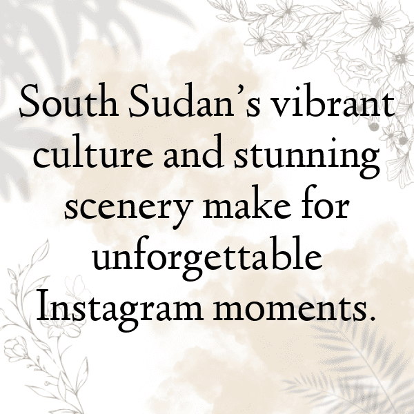 233+ South Sudan Captions For Instagram (Short, Trending & Viral) 4 South Sudan Captions Photo For Instagram-P48sP0