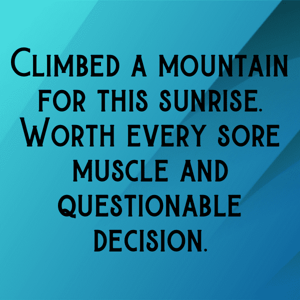 317+ Sunrise Hike Captions for Instagram (Best, Funny & Short) 7 Sunrise Hike Captions Image for Instagram-5ipcQo