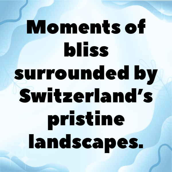 Switzerland Captions Photo For Instagram-76Ltfa