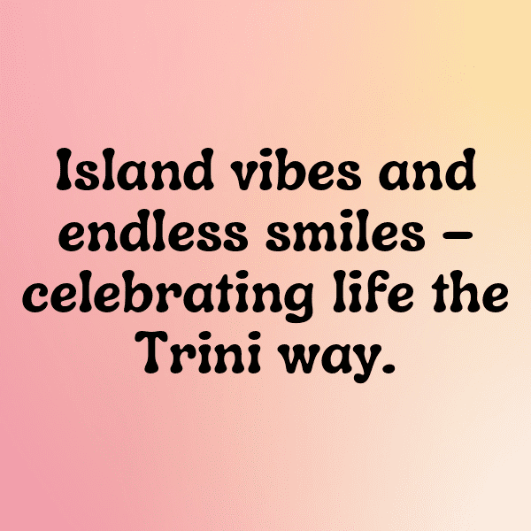 331+ Trinidad and Tobago Captions For Instagram (Short, Trending & Viral) 6 Trinidad and Tobago Captions Image For Instagram-3Qwqrx