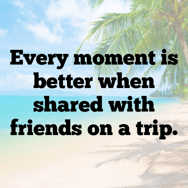 Trip With Friends Short Captions Photo For Instagram-OOGJ4j